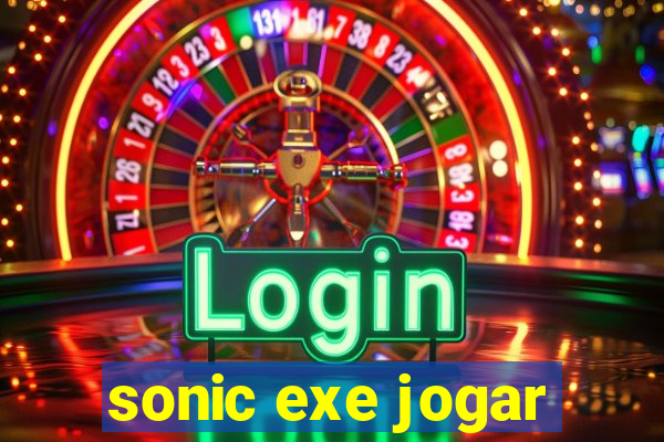 sonic exe jogar